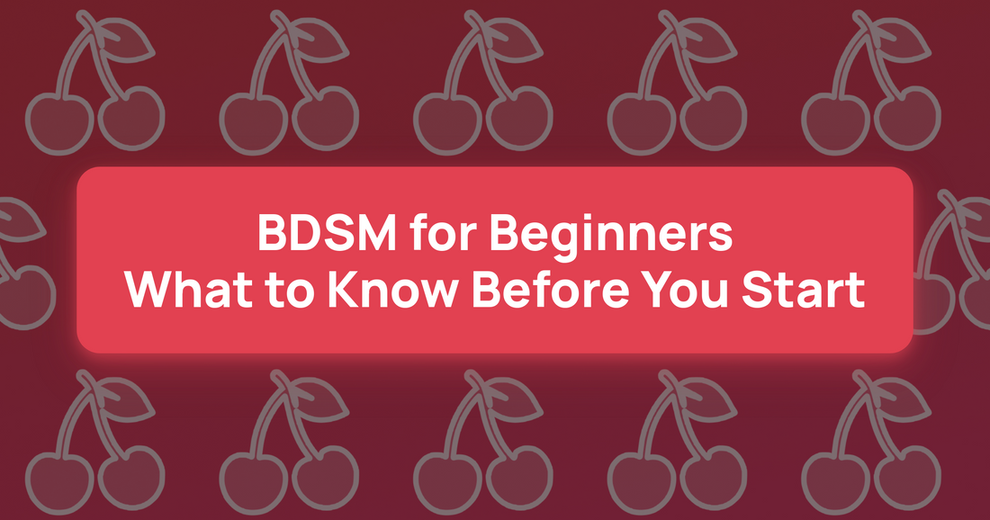 BDSM for Beginners: What to Know Before You Start