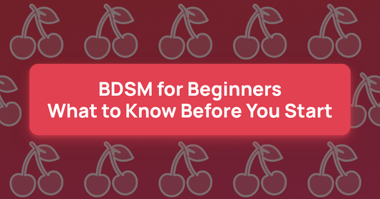 BDSM for Beginners: What to Know Before You Start