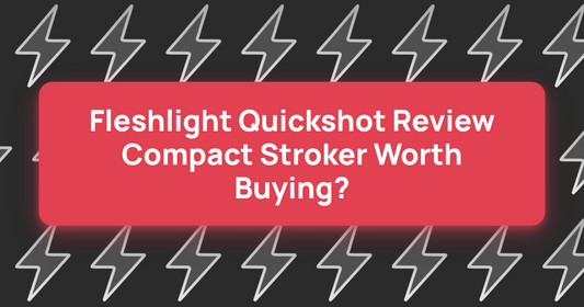 Fleshlight Quickshot Review: Compact Stroker Worth Buying?
