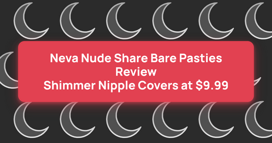 Neva Nude Share Bare Pasties Review: Shimmer Nipple Covers at $9.99