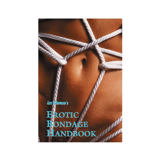 Jay Wiseman's Erotic Bondage Handbook – Paperback, 324 Pages