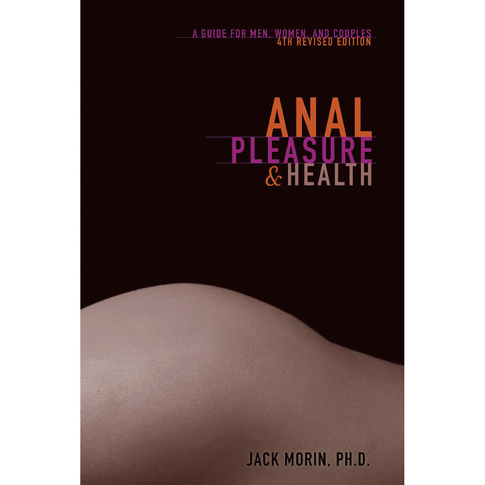 Anal Pleasure & Health, 4th Edition – Guide for Men, Women and Couples