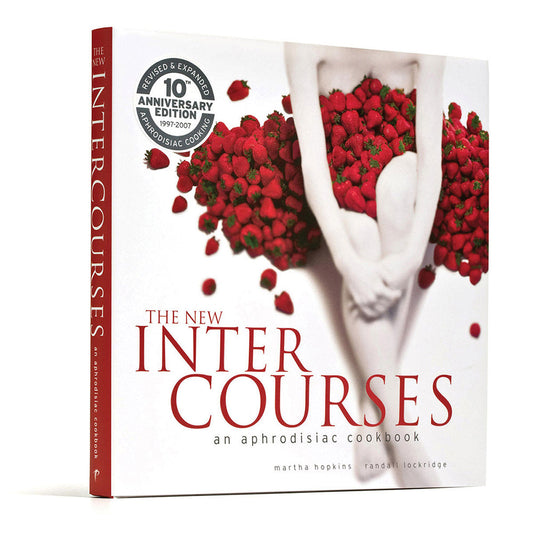 The New InterCourses: An Aphrodisiac Cookbook - Hardcover Edition