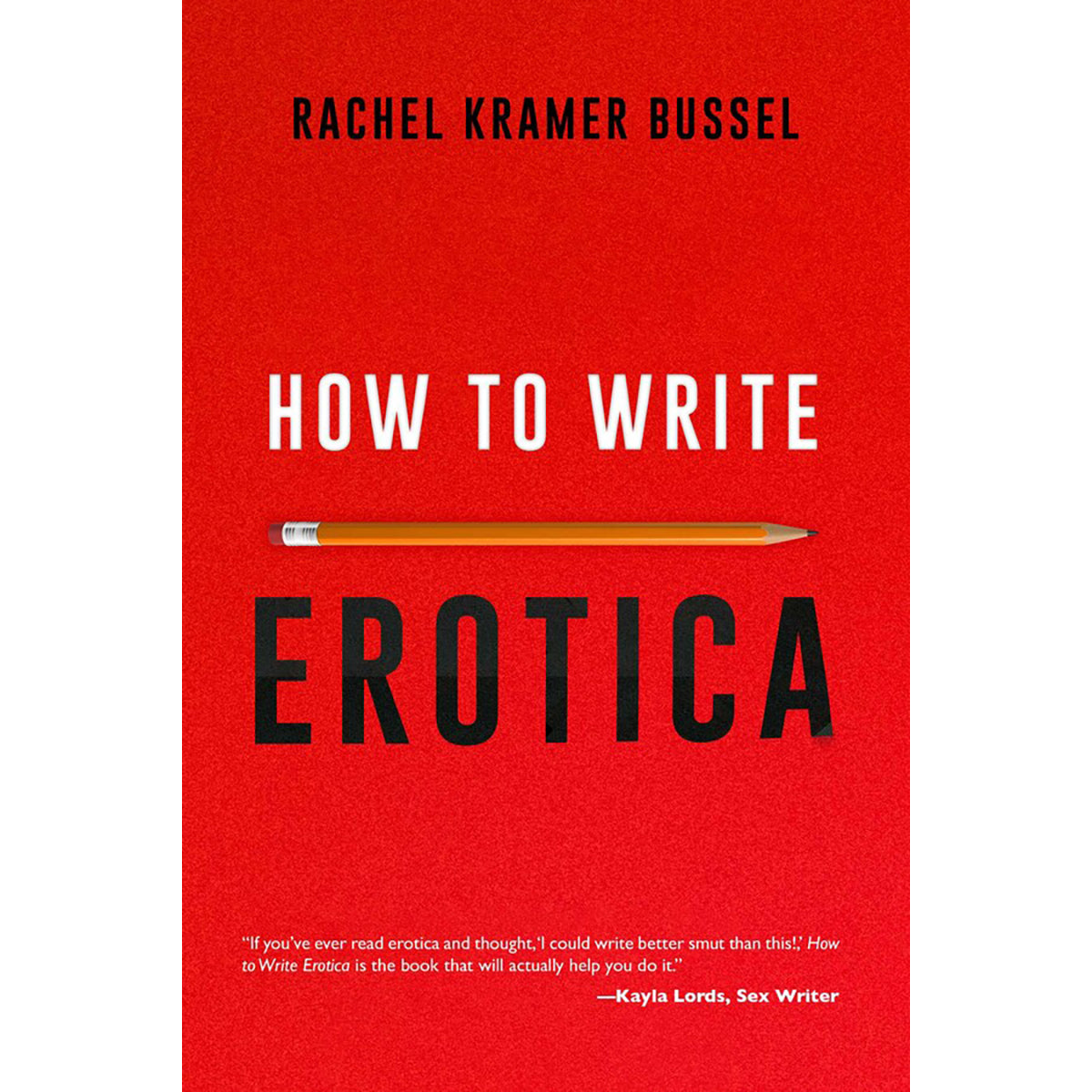 Simon & Schuster How to Write Erotica by Rachel Kramer Bussel - Paperback, 222 Pages