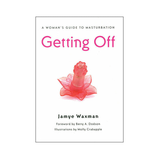 Hachette Getting Off: A Woman's Guide to Masturbation – Illustrated Guide