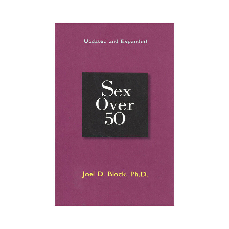 Sex Over 50 by Joel D. Block – Paperback Book on Mature Sexuality