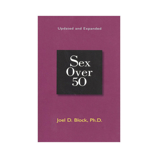 Sex Over 50 by Joel D. Block – Paperback Book on Mature Sexuality
