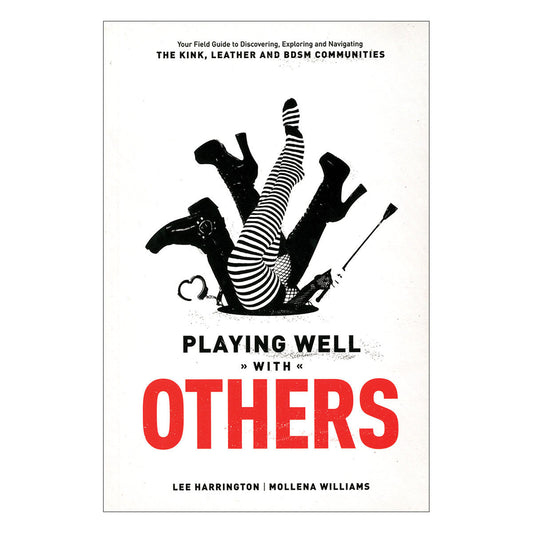 Playing Well With Others by Lee Harrington and Mollena Williams - Guide to Kink Culture - Paperback