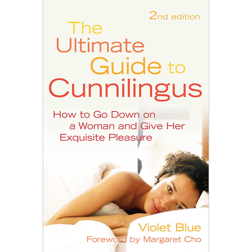 The Ultimate Guide to Cunnilingus 2nd Edition by Violet Blue – Paperback