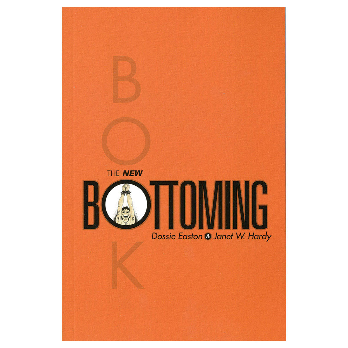 The New Bottoming Book by Dossie Easton and Janet W Hardy – Paperback