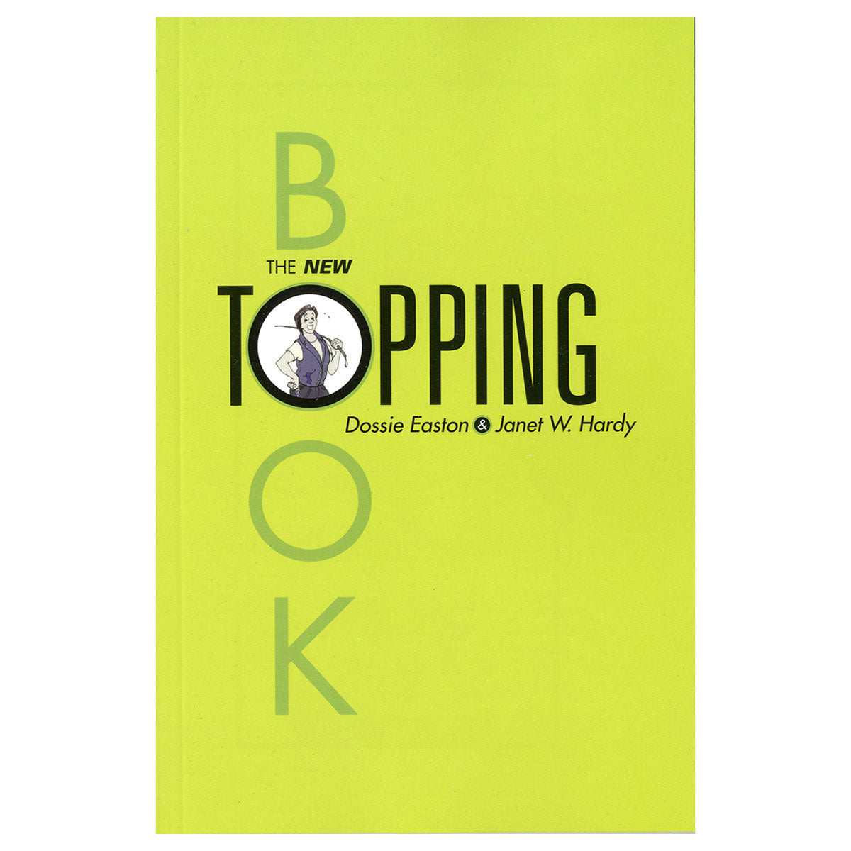 The New Topping Book by Dossie Easton and Janet Hardy – Paperback