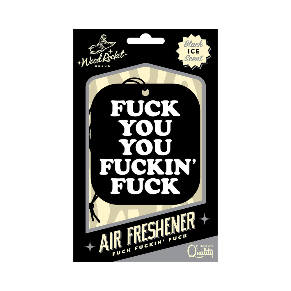 Wood Rocket Air Freshener - "Fuck You You Fucking Fuck" - Black Ice Scent - Paper