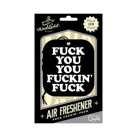 Wood Rocket Air Freshener - "Fuck You You Fucking Fuck" - Black Ice Scent - Paper