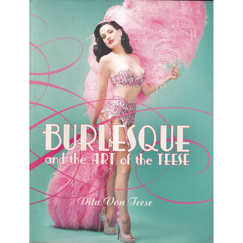 Dita Von Teese Burlesque & the Art of the Teese Hardcover Book - 272 Pages