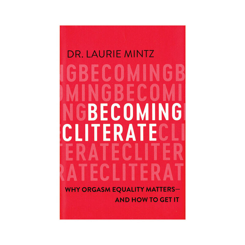 Becoming Cliterate by Dr. Laurie Mintz - Book on Female Orgasm and Sexual Understanding