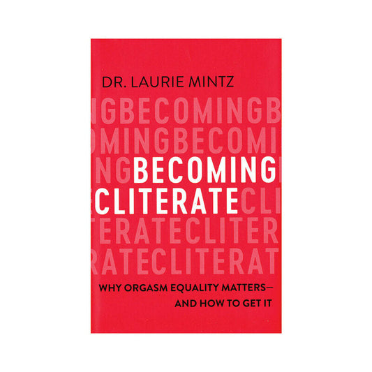 Becoming Cliterate by Dr. Laurie Mintz - Book on Female Orgasm and Sexual Understanding
