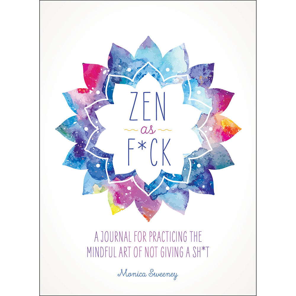 Zen as F*ck Journal by Monica Sweeney – Guided Journal for Mindfulness