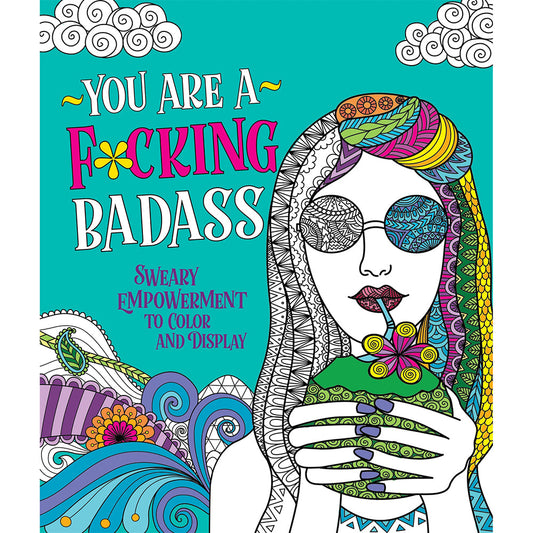 You Are A F*cking Badass Coloring Book – Sweary Empowerment Illustrations