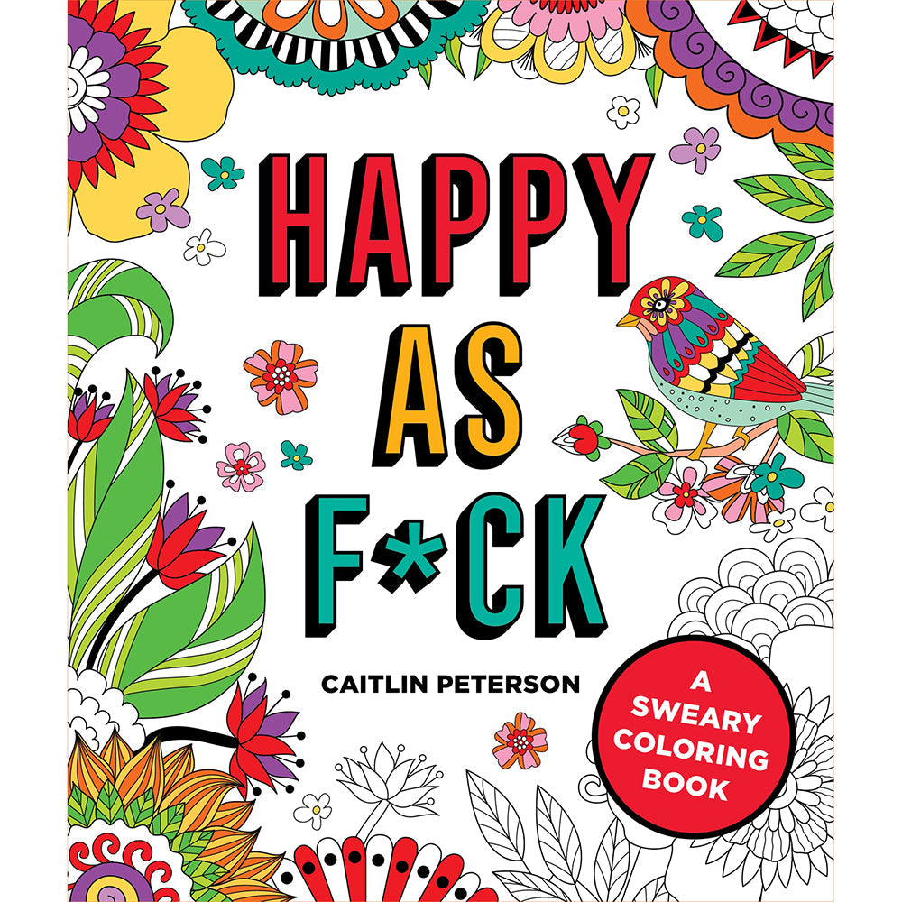 Happy as F*ck Coloring Book by Caitlin Peterson – Cheerfully Profane Art Book