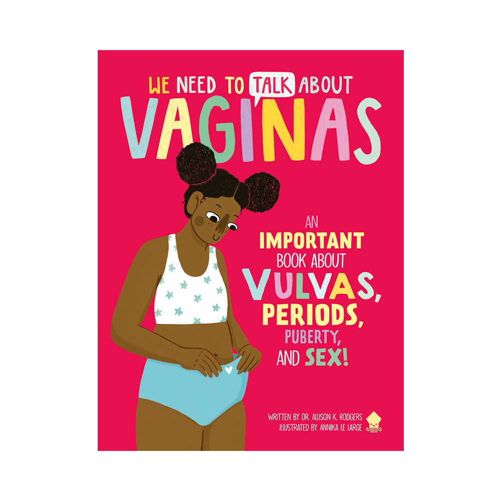 We Need to Talk About Vaginas by Dr. Allison K. Rodgers - Illustrated Book on Vulvas, Periods, Puberty, and Sex