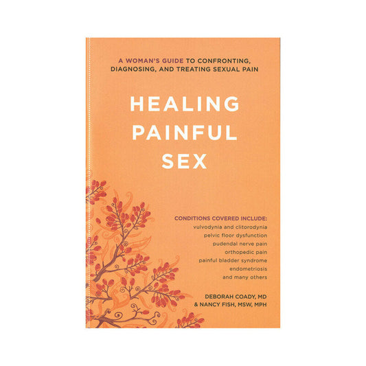 Healing Painful Sex by Deborah Coady, MD and Nancy Fish - Book on Sexual and Pelvic Pain
