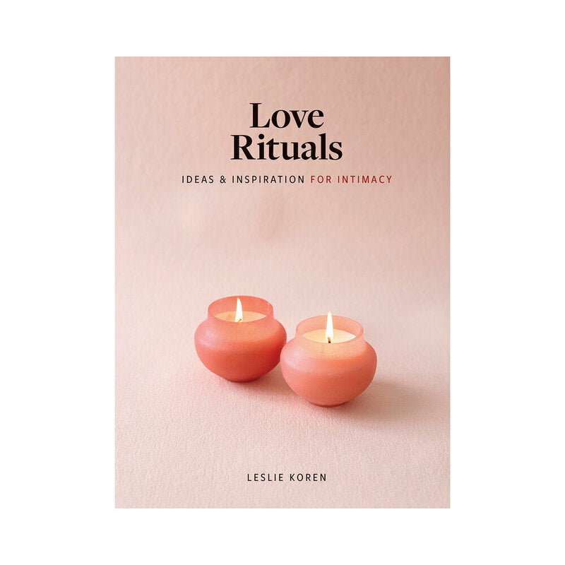 Hachette Love Rituals: Ideas & Inspiration for Intimacy Book