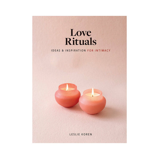 Hachette Love Rituals: Ideas & Inspiration for Intimacy Book