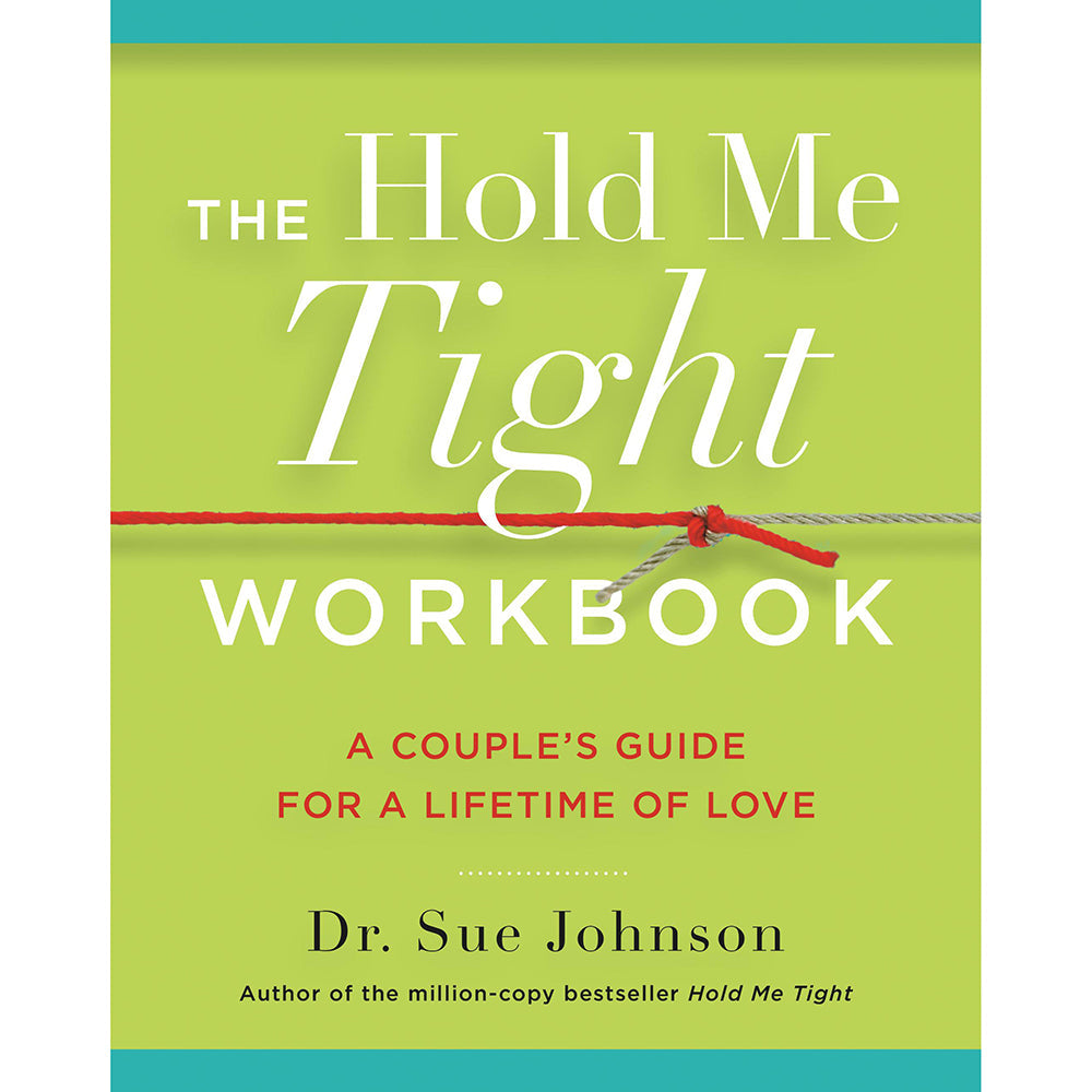 The Hold Me Tight Workbook by Dr. Sue Johnson - Couple's Guide for Strengthening Relationships