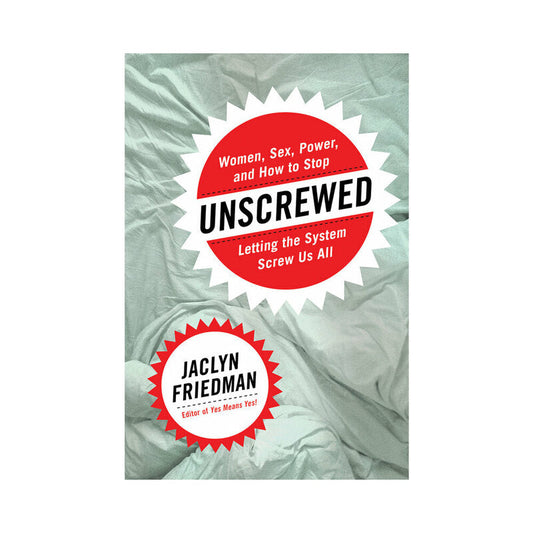 Hachette Unscrewed Book by Jaclyn Friedman – Sexual Politics and Feminism