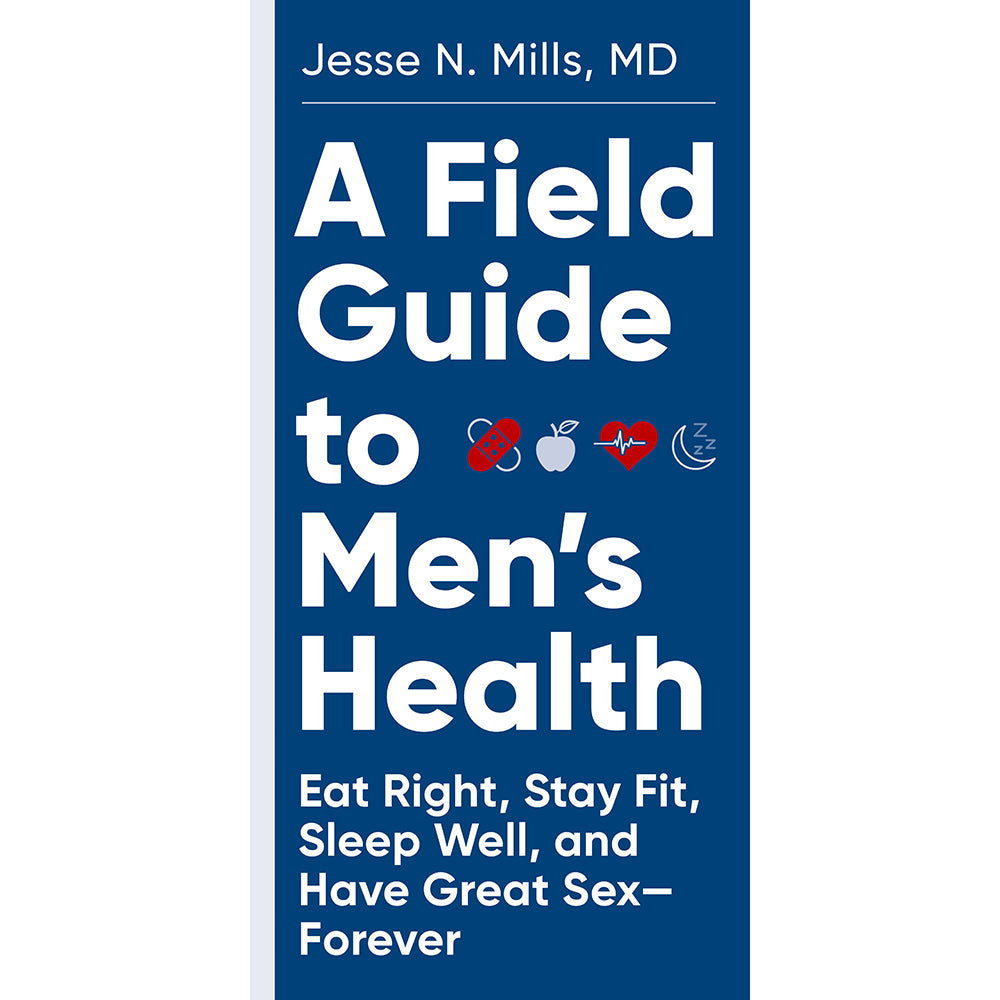 A Field Guide to Men's Health by Jesse Mills – Paperback Book