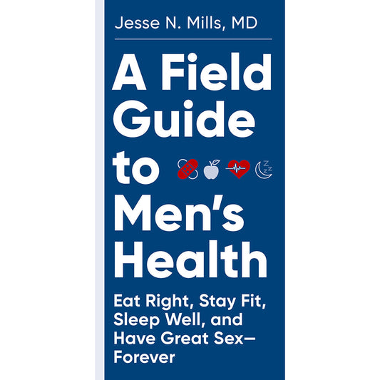 A Field Guide to Men's Health by Jesse Mills – Paperback Book