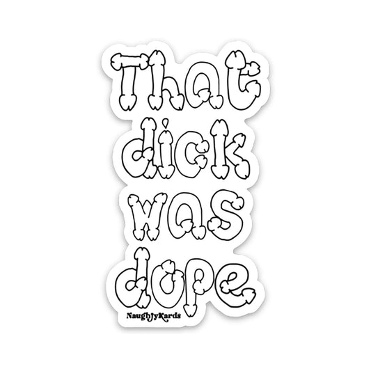 KushKards That Dick Was Dope Sticker 3-Pack – White, 3in x 3in