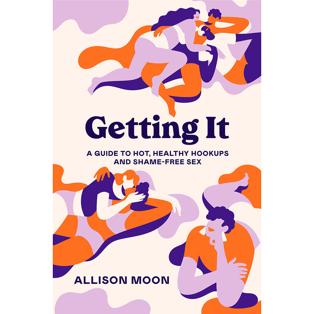 Allison Moon Getting It: A Guide to Hot, Healthy Hookups and Shame-Free Sex - Paperback