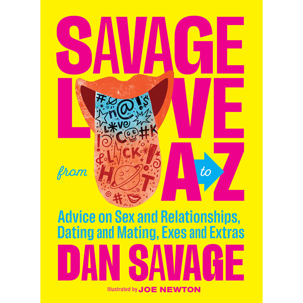 Dan Savage Savage Love from A to Z Hardcover Book – Illustrated Collection
