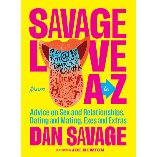 Dan Savage Savage Love from A to Z Hardcover Book – Illustrated Collection