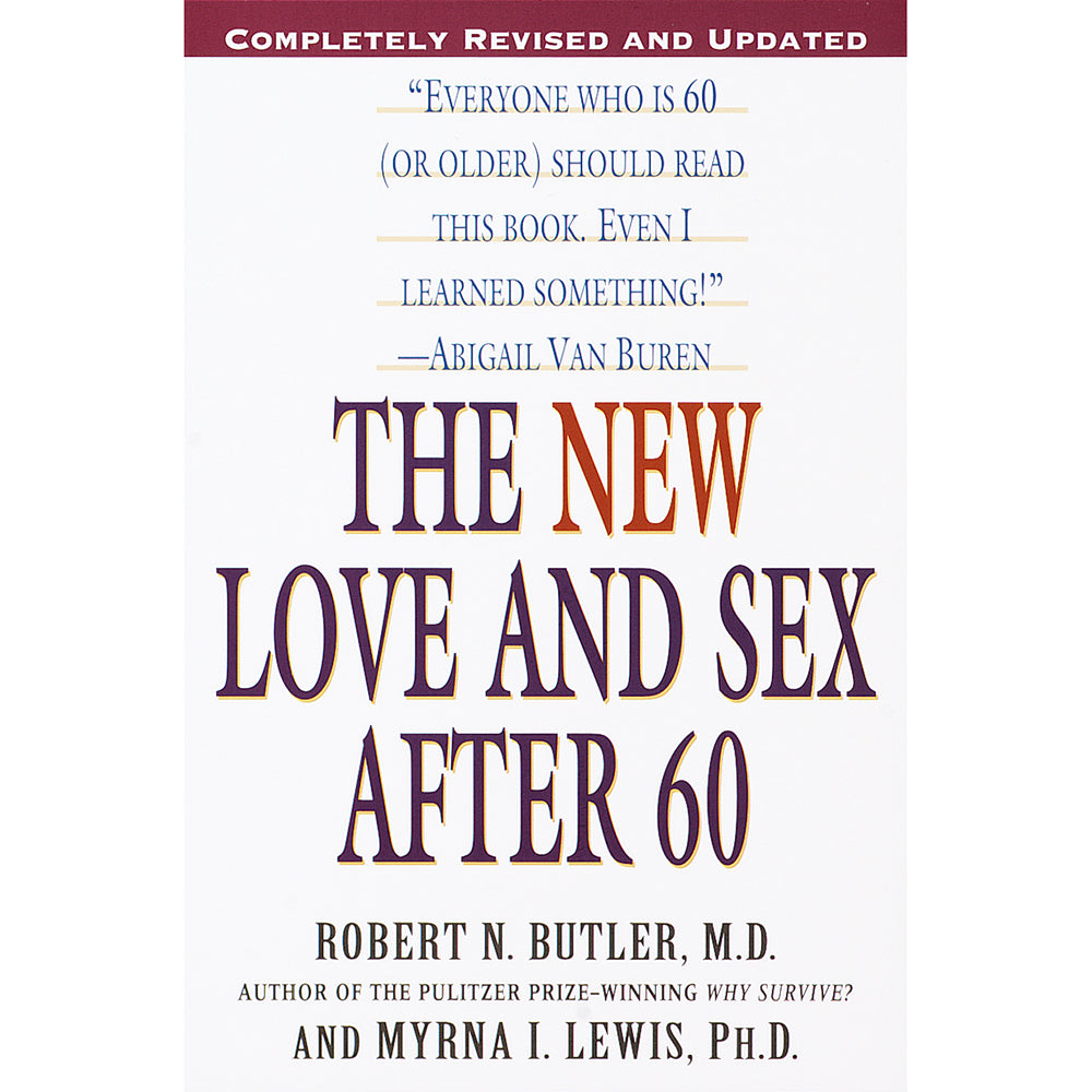 The New Love and Sex After 60 - Comprehensive Guide for Older Adults