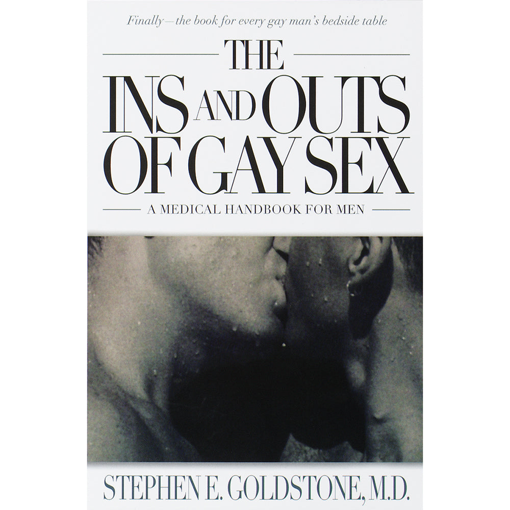 The Ins and Outs of Gay Sex: A Medical Handbook for Men - Paperback