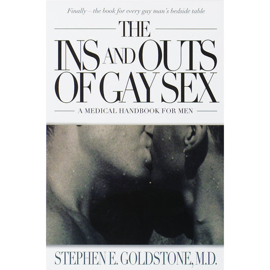 The Ins and Outs of Gay Sex: A Medical Handbook for Men - Paperback