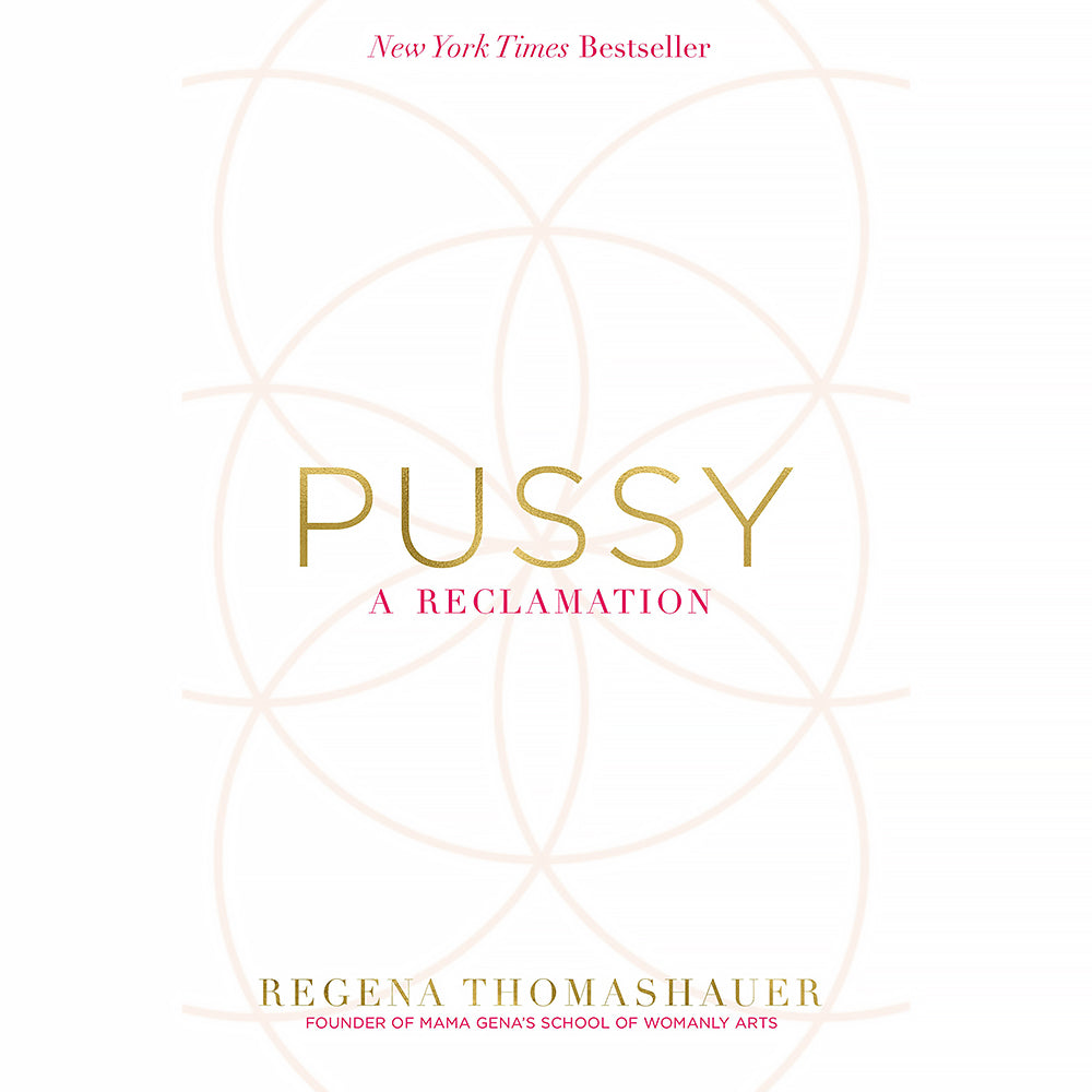 Pussy: A Reclamation by Regena Thomashauer - Paperback Book