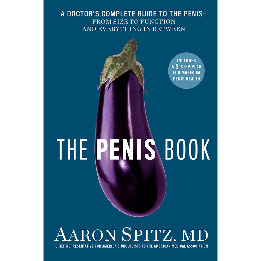 The Penis Book: Doctor's Complete Guide to the Penis by Aaron Spitz, M.D. - Paperback