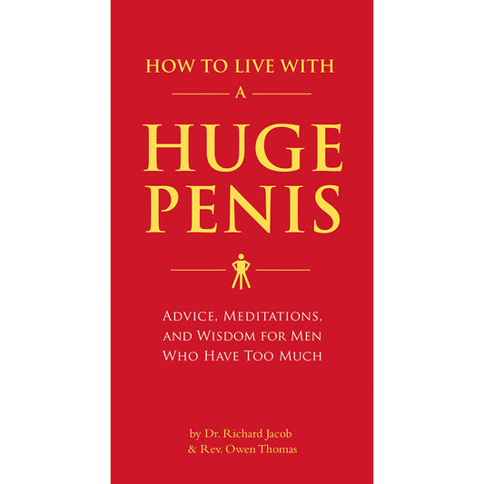 How to Live with a Huge Penis by Dr. Richard Jacob – Self-Help Book