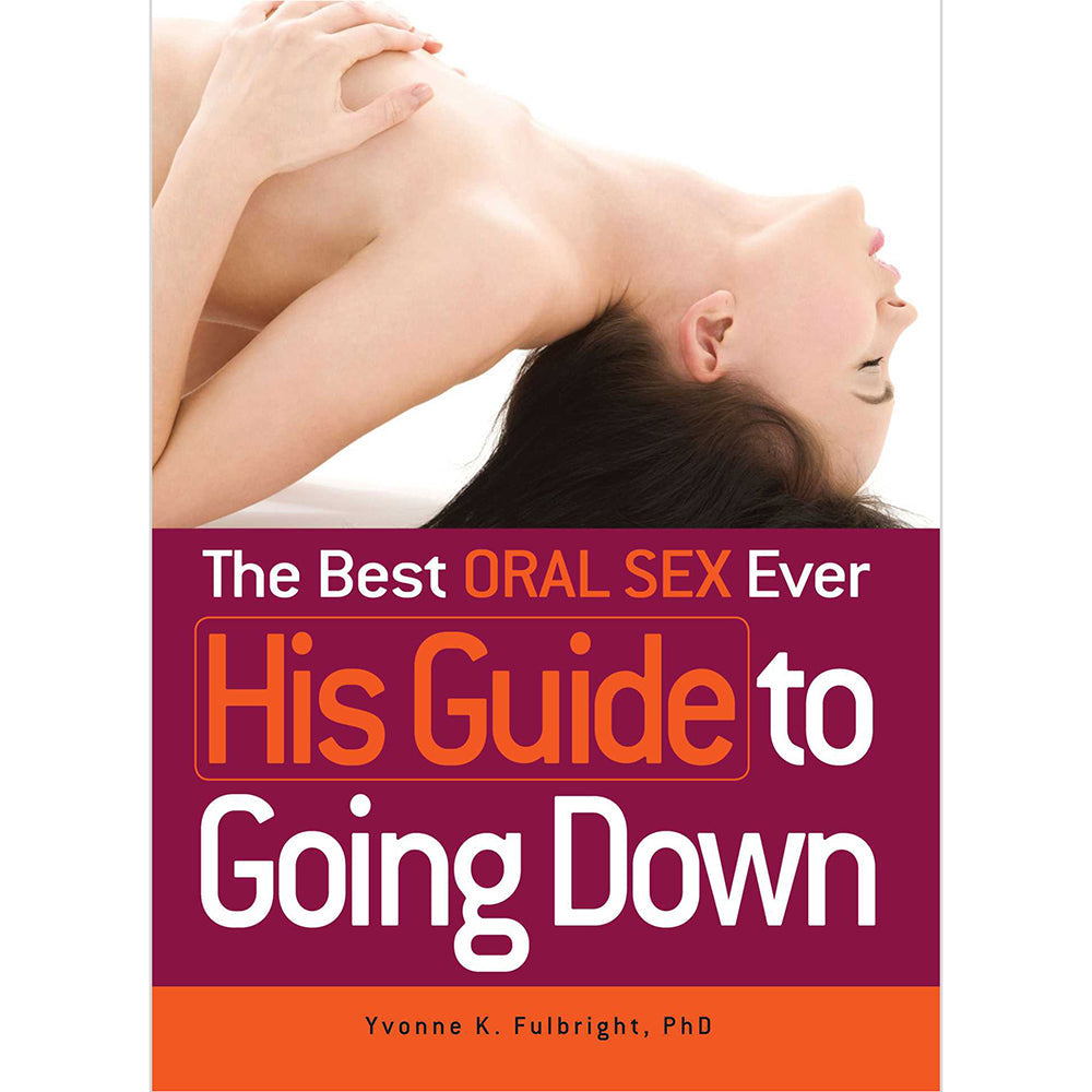 The Best Oral Sex Ever: His Guide to Going Down by Yvonne K Fulbright - Paperback
