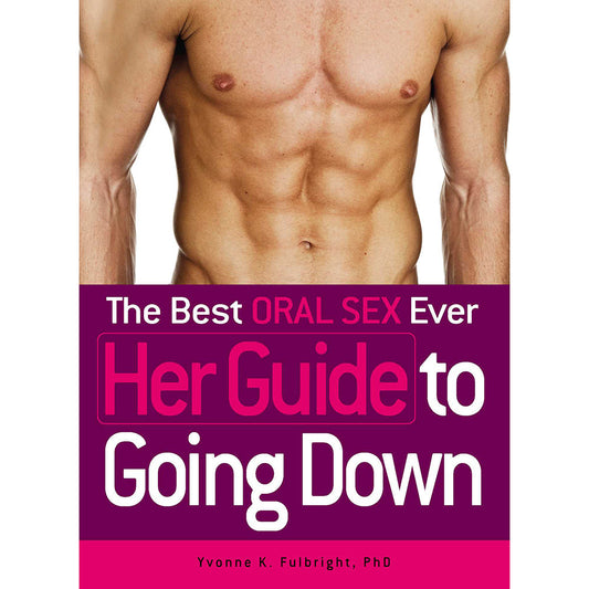 The Best Oral Sex Ever: Her Guide to Going Down by Yvonne K Fulbright - Paperback Book