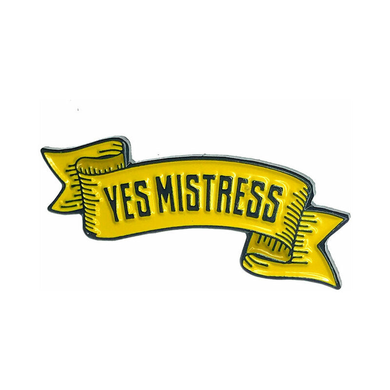 Geeky & Kinky Yes Mistress Enamel Pin – Yellow
