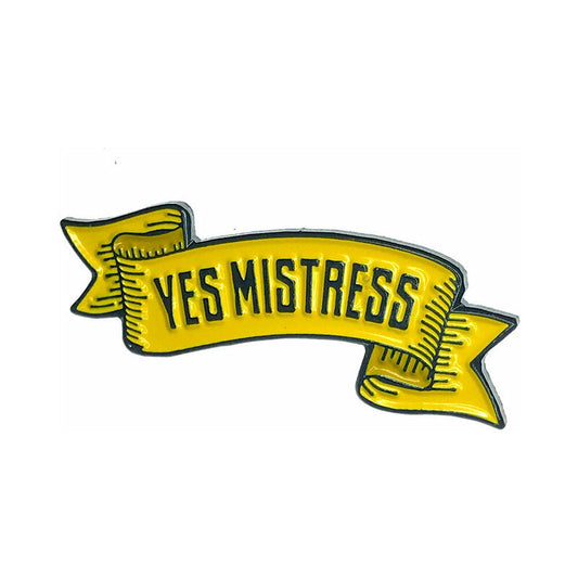 Geeky & Kinky Yes Mistress Enamel Pin – Yellow
