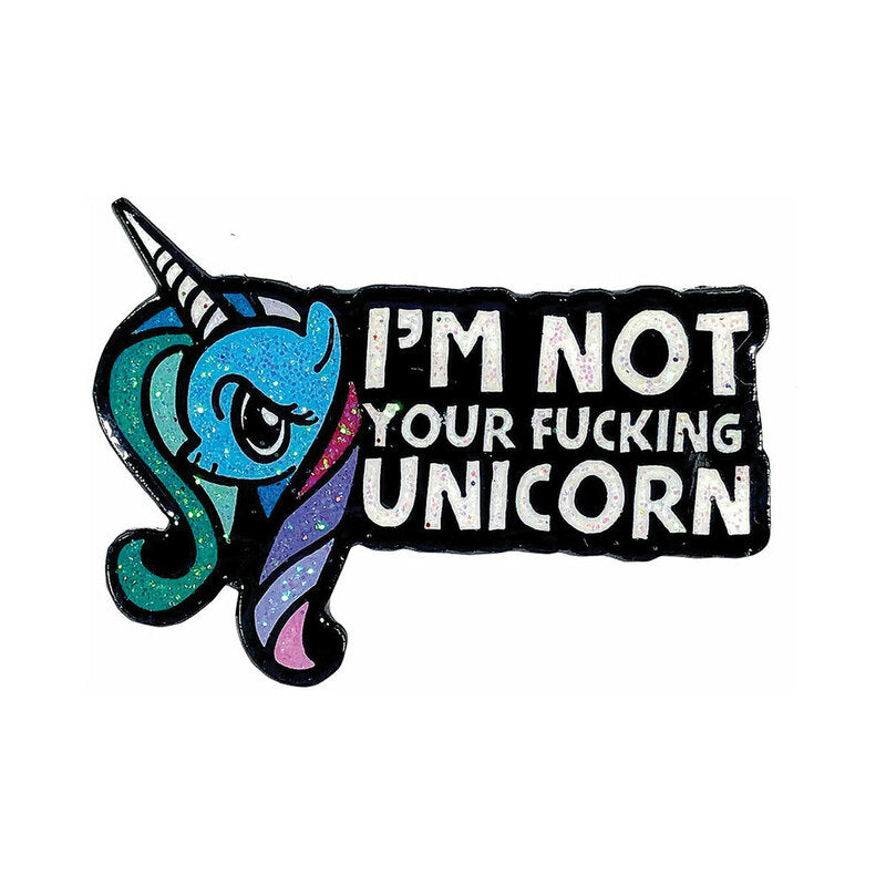 Geeky & Kinky I'm Not Your Fucking Unicorn Enamel Pin - Multi-Color