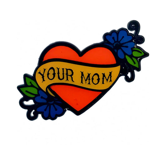 Geeky & Kinky Your Mom Enamel Pin – Multi-Color Soft Enamel Pin