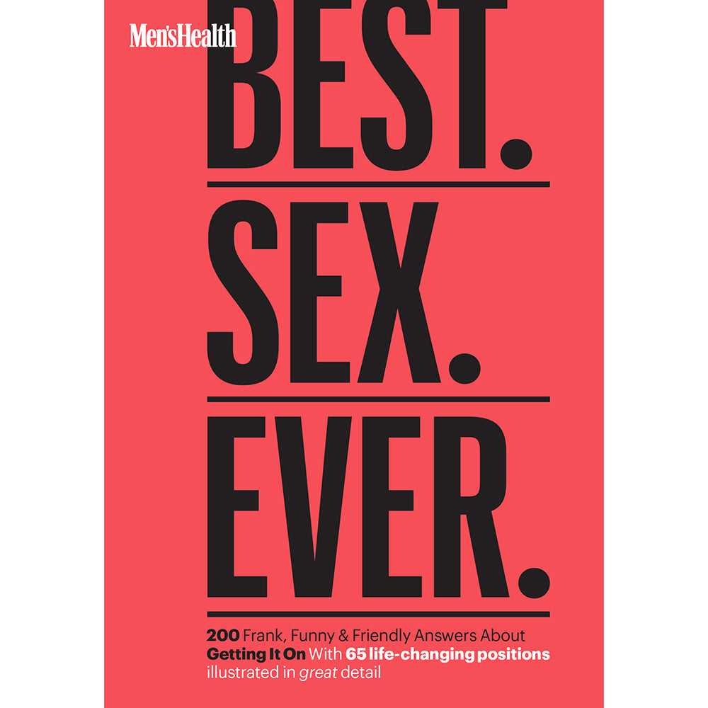 Men's Health Best. Sex. Ever. – A Comprehensive Guide to Satisfying Sex