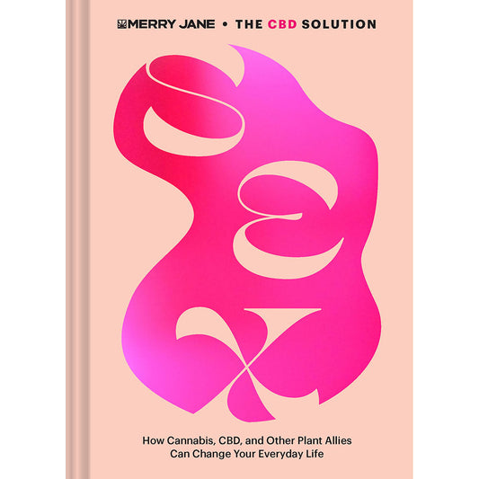 Merry Jane's The CBD Solution: Sex - A Comprehensive Guide to CBD and Sexual Wellness