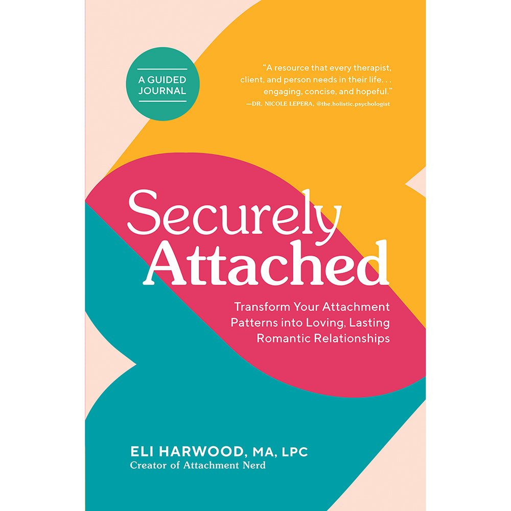 Eli Harwood Securely Attached Workbook for Building Lasting Relationships - Multi-Color